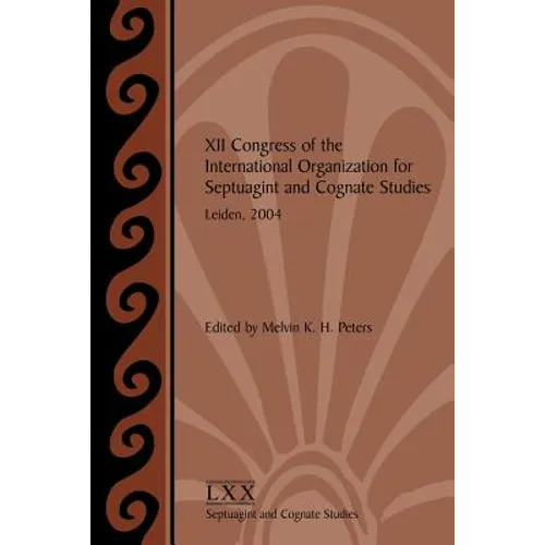 XII Congress of the International Organization for Septuagint and Cognate Studies, Leiden, 2004