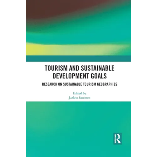 Tourism and Sustainable Development Goals: Research on Sustainable Tourism Geographies