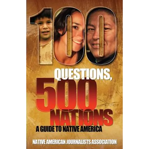 100 Questions, 500 Nations: A Guide to Native America