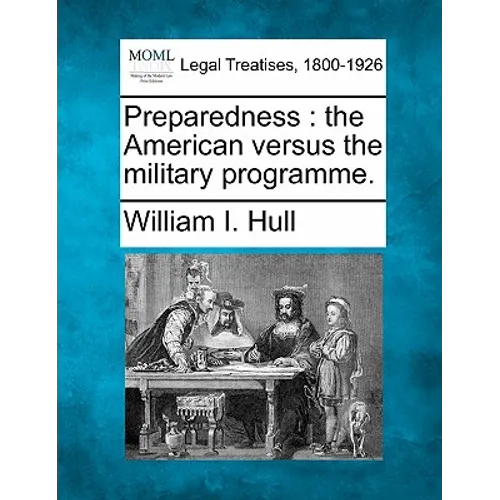 Preparedness: The American Versus the Military Programme.