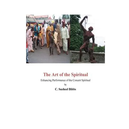 The Art of the Spiritual: Enhancing Performance of the Concert Spiritual