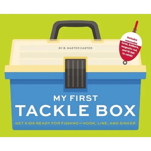 My First Tackle Box (with Fishing Rod, Lures, Hooks, Line, and More!): Get Kids to Fall for Fishing, Hook, Line, and Sinker