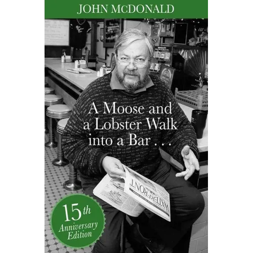 A Moose and a Lobster Walk Into a Bar: Special 15th Anniversary Edition