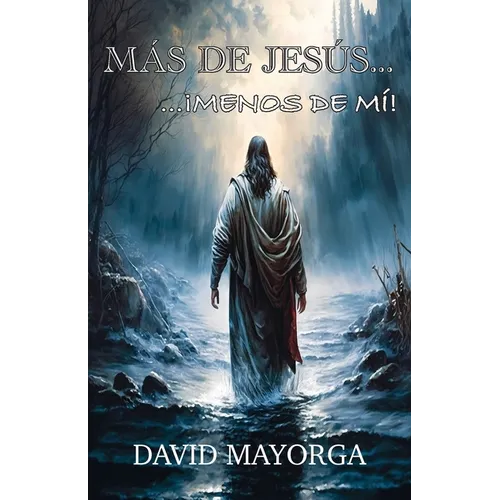 Más de Jesús...¡Menos de Mí!