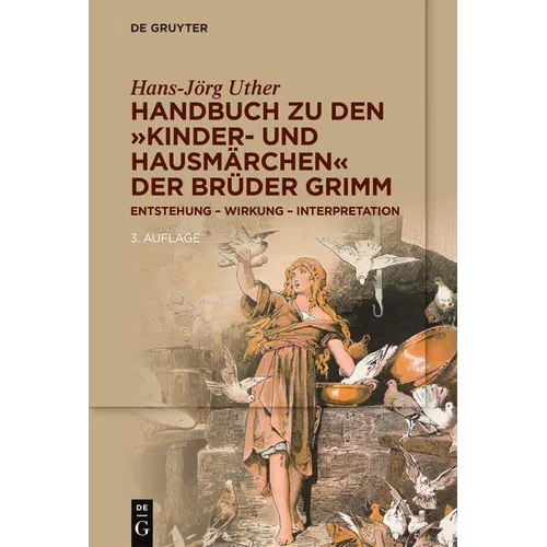 Handbuch Zu Den "Kinder- Und Hausmärchen" Der Brüder Grimm: Entstehung - Wirkung - Interpretation