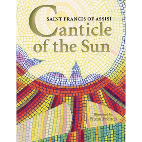 Canticle of the Sun: Saint Francis of Assisi