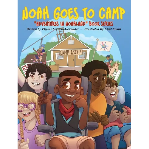 Noah Goes To Camp: "Adventures in Noahland" Book Series