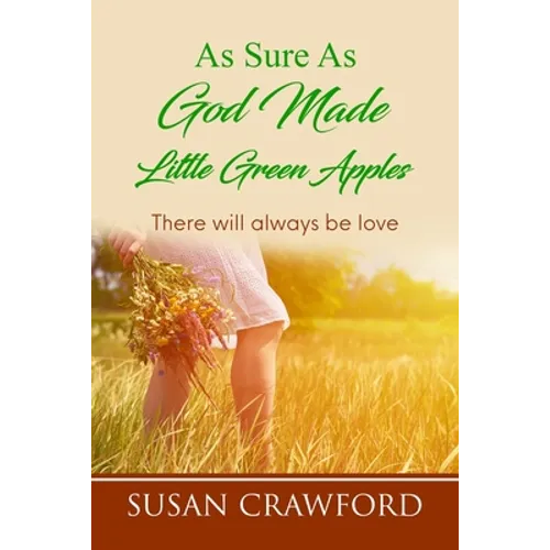 As Sure As God Made Little Green Apples: There will always be love