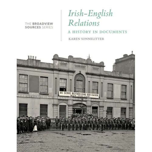Irish-English Relations: A History in Documents: (From the Broadview Sources Series)