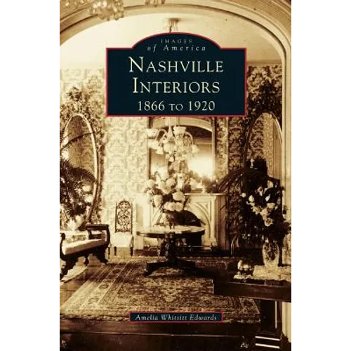 Nashville Interiors: 1866 to 1920