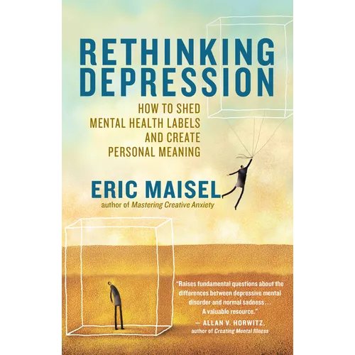 Rethinking Depression: How to Shed Mental Health Labels and Create Personal Meaning