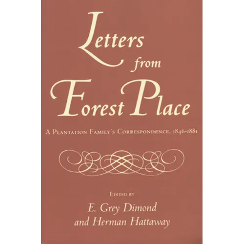 Letters from Forest Place: A Plantation Family's Correspondence, 1846-1881