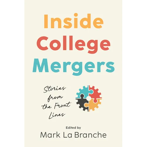 Inside College Mergers: Stories from the Front Lines
