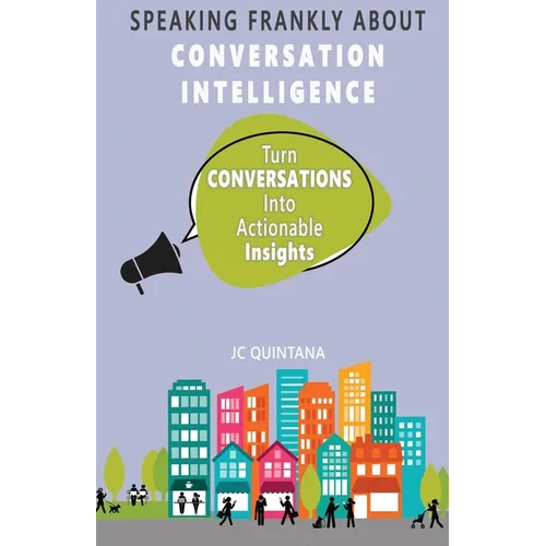Speaking Frankly About Conversation Intelligence