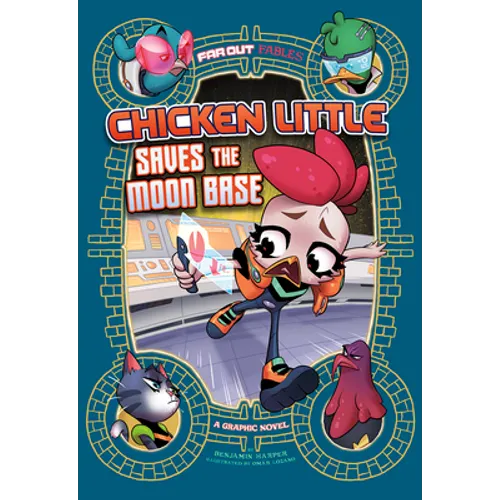 Chicken Little Saves the Moon Base: A Graphic Novel