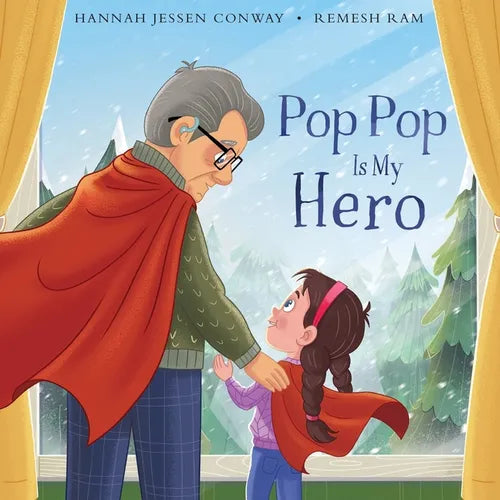 Pop Pop Is My Hero: A Heartfelt Children's Story About Dementia and the Power of Family Love