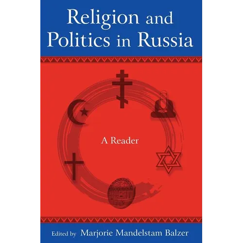 Religion and Politics in Russia: A Reader: A Reader