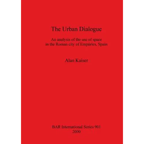 The Urban Dialogue: An analysis of the use of space in the Roman city of Empúries, Spain