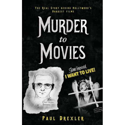 Murder to Movies: Real Stories Behind Hollywood's Darkest Movies