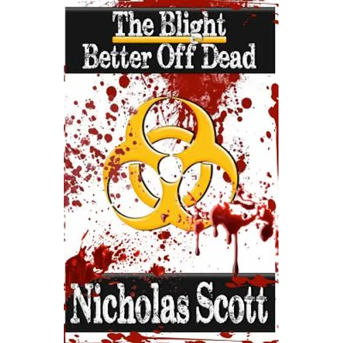 Blight: Better Off Dead: a Blight short story