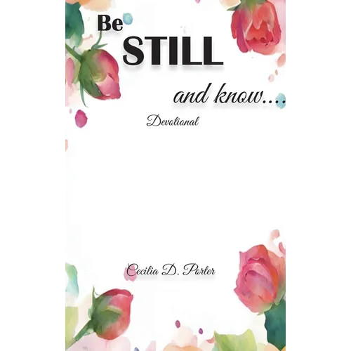 Be Still and Know....