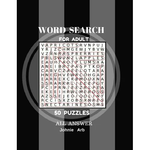 Word Search For Adult 50 Puzzles All Answer: Word Search Large Print 50 Puzzles