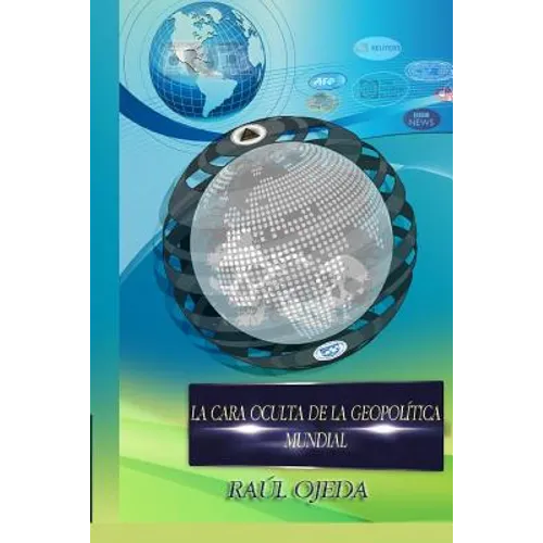 La Cara Oculta de la Geopolítica Mundial