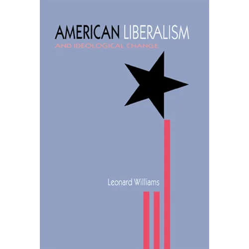 American Liberalism & Ideological