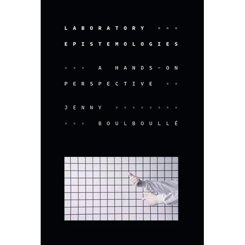 Laboratory Epistemologies: A Hands-On Perspective