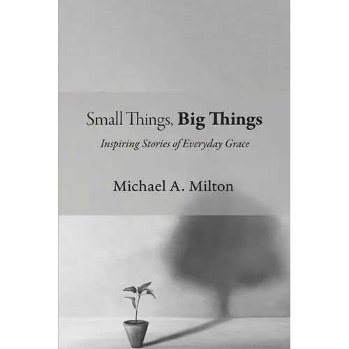 Small Things, Big Things