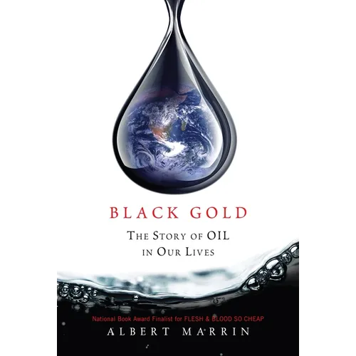 Black Gold: The Story of Oil in Our Lives