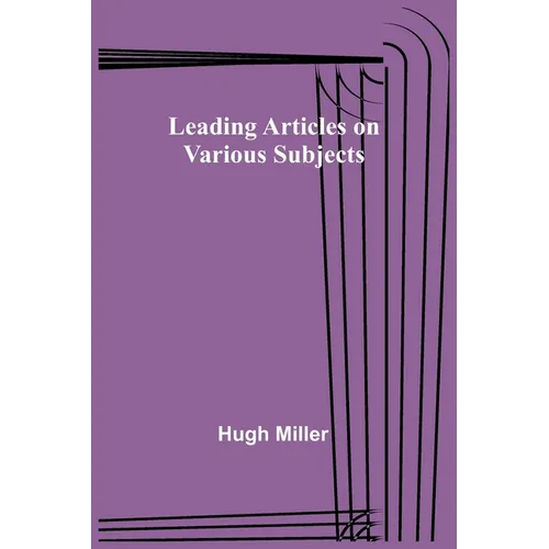 Leading Articles on Various Subjects