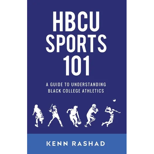 HBCU Sports 101: A Guide to Understanding Black College Athletics