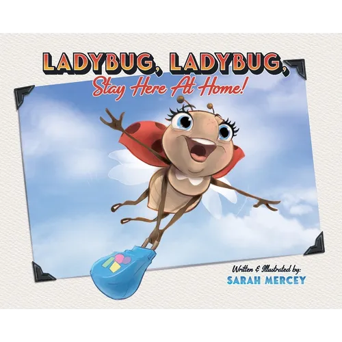 Ladybug, Ladybug, Stay Here At Home
