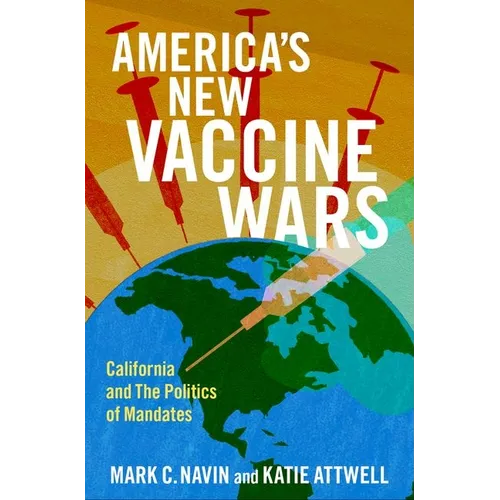 America's New Vaccine Wars: California and the Politics of Mandates