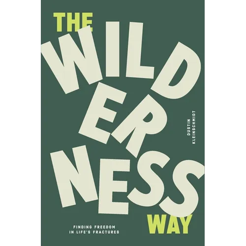 The Wilderness Way: Finding Freedom in Life's Fractures