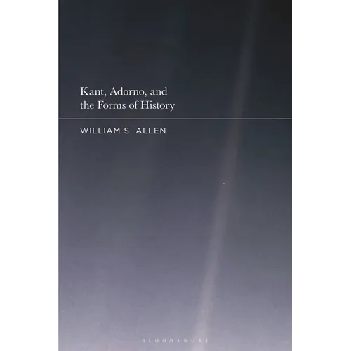 Kant, Adorno, and the Forms of History