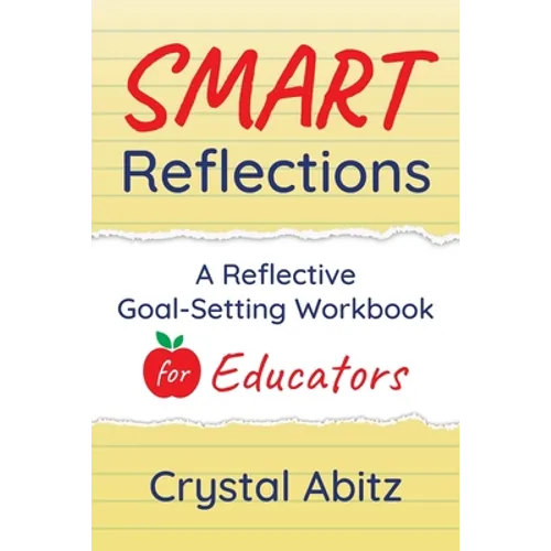 SMART Reflections: A Reflective Goal-Setting Workbook for Educators
