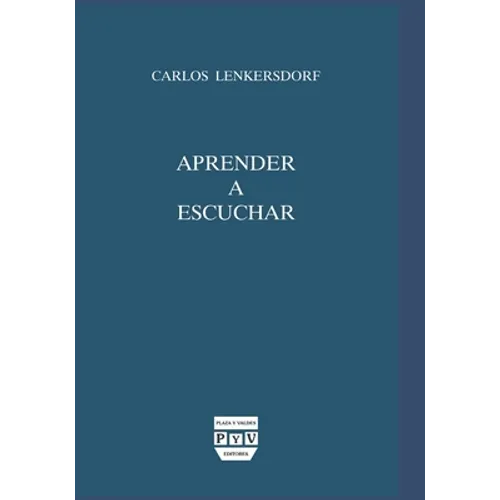Aprender a escuchar: Enseñanzas maya-tojolabales