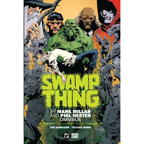 Swamp Thing by Mark Millar and Phil Hester Omnibus