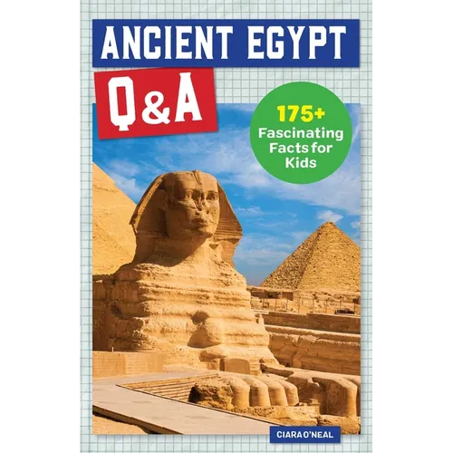 Ancient Egypt Q&A: 175+ Fascinating Facts for Kids