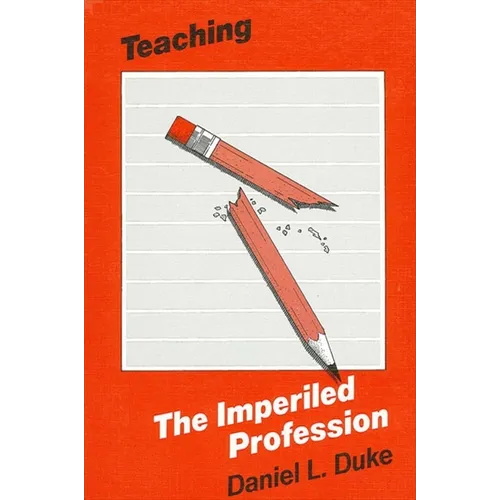 Teaching-The Imperiled Profession
