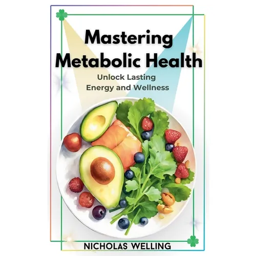 Mastering Metabolic Health