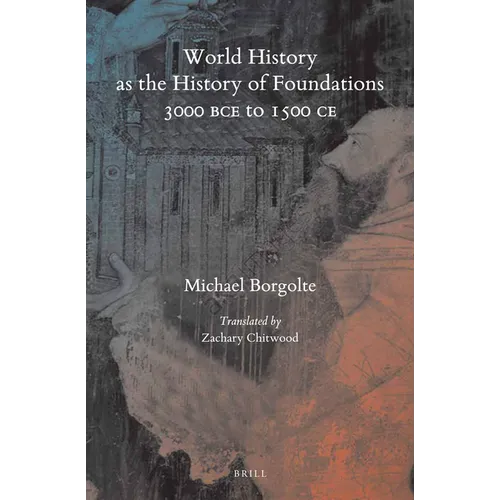 World History as the History of Foundations, 3000 Bce to 1500 CE