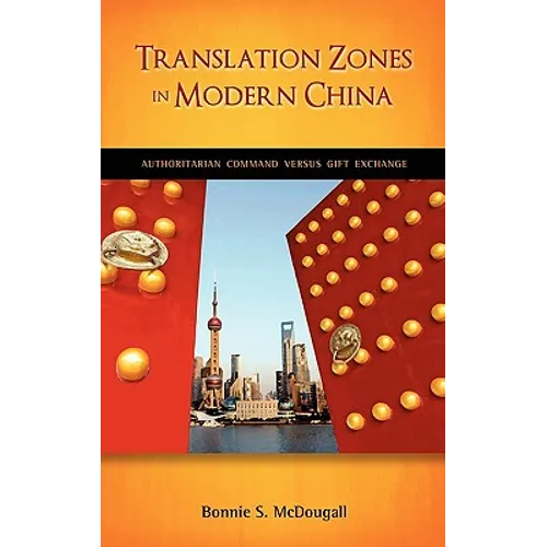 Translation Zones in Modern China: Authoritarian Command Versus Gift Exchange