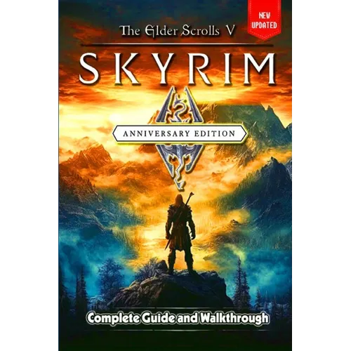 The Elder Scrolls V Skyrim Anniversary Edition Guide and Walkthrough: Tips and Tricks to Keep in Mind