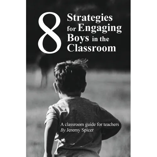 8 Strategies for Engaging Boys in the Classroom
