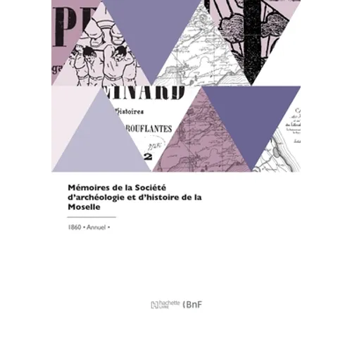 Mémoires de la Société d'archéologie et d'histoire de la Moselle