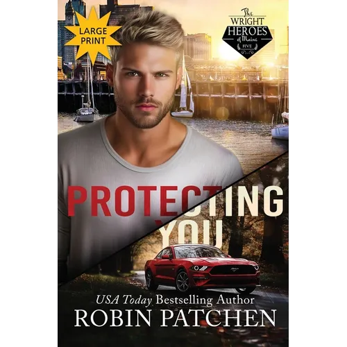 Protecting You: Large Print Edition