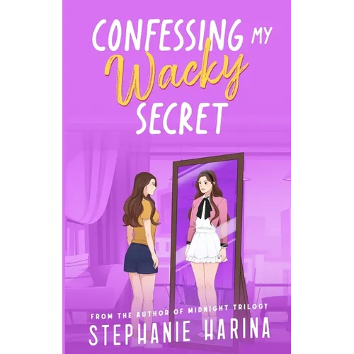 Confessing My Wacky Secret